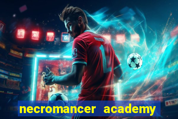 necromancer academy and the genius summoner 52